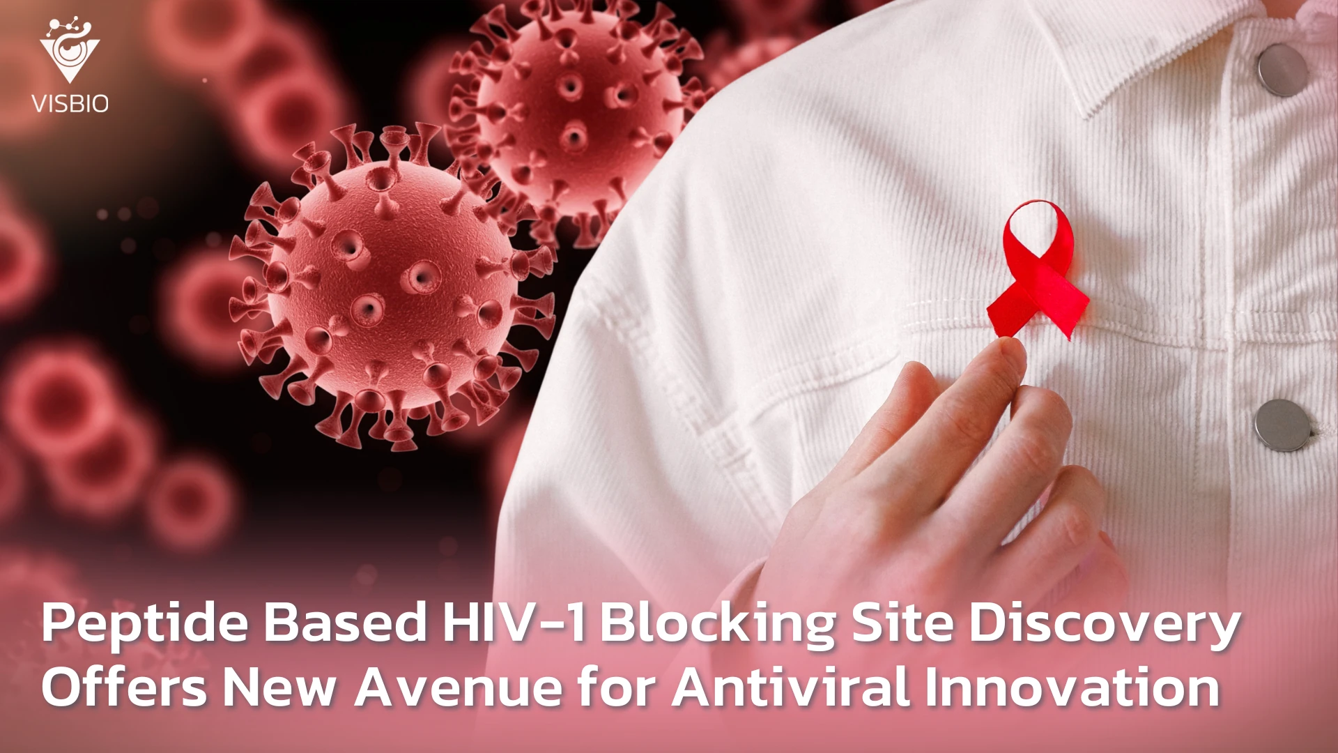 การค้นพบเปปไทด์ยับยั้งเชื้อ HIV-1 เปิดเส้นทางสู่นวัตกรรมต้านไวรัส