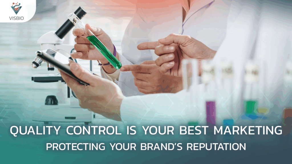 Quality Control is Your Best Marketing: Protecting Your Brand’s Reputation